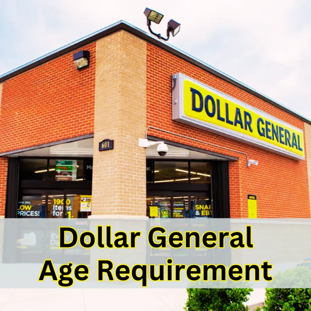 Dollar General Age Requirement