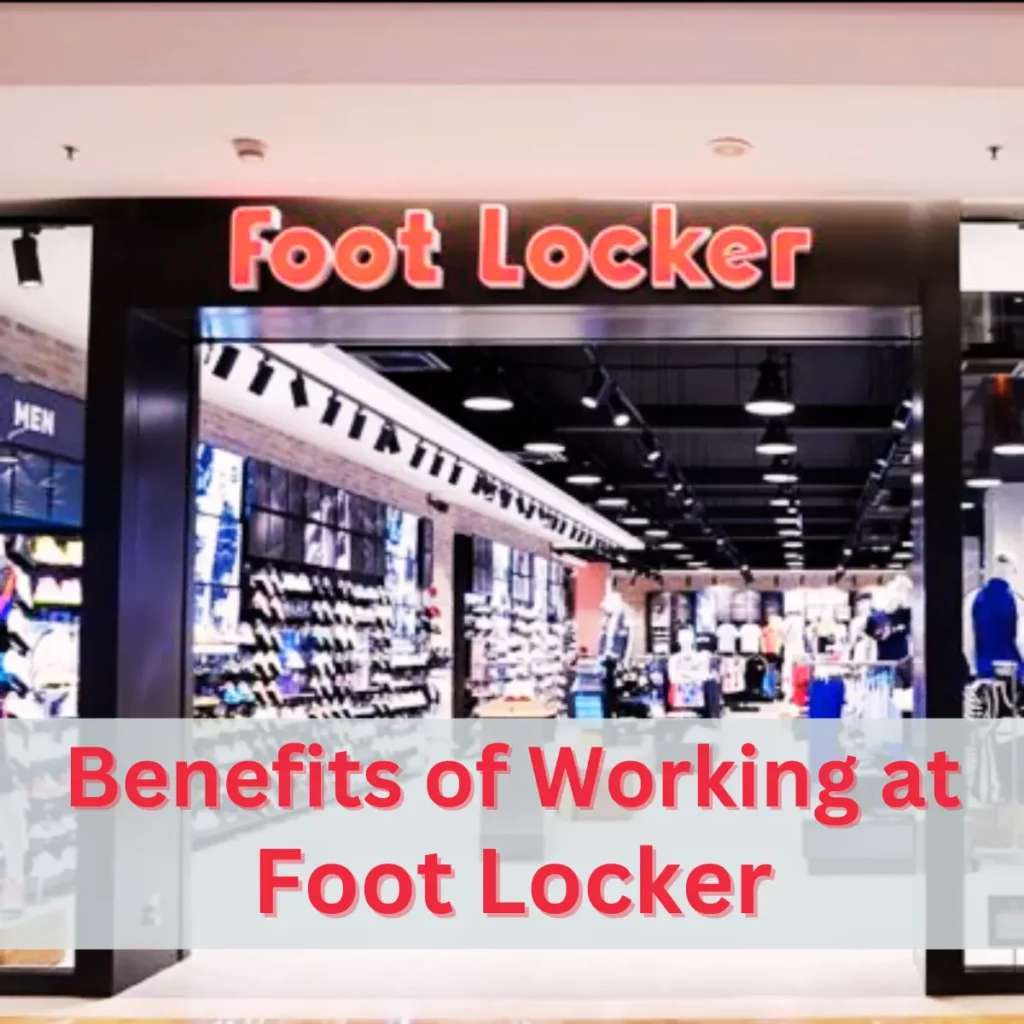 Benefits of Working at Foot Locker