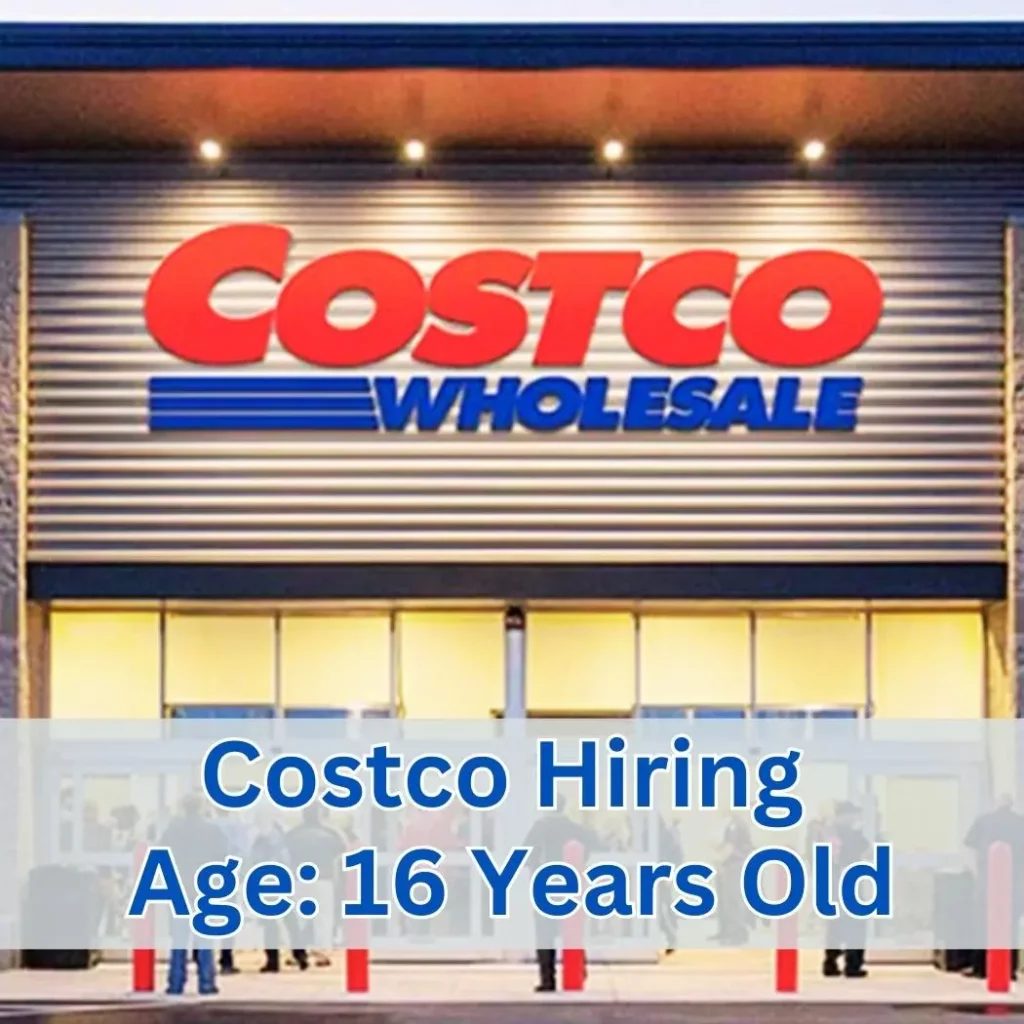 Costco Hiring Age 16 Years Old
