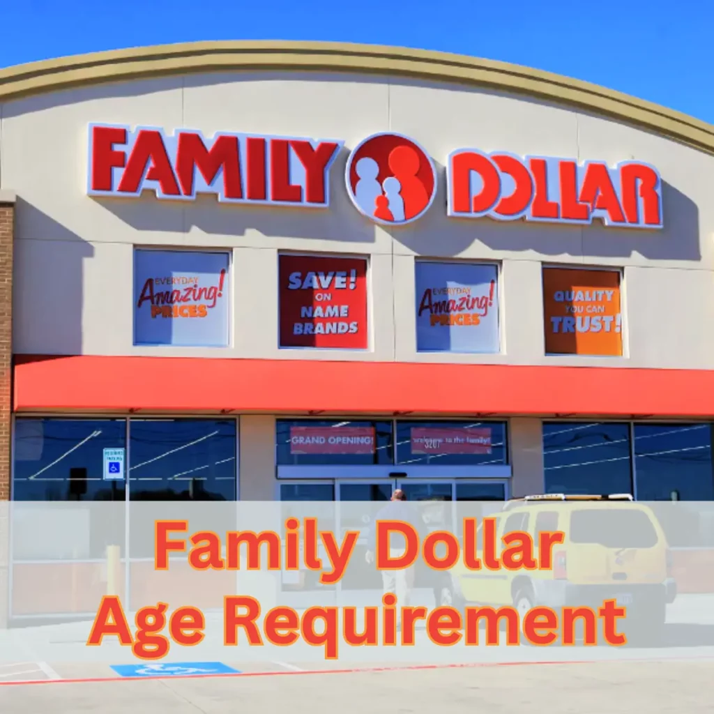 Family Dollar Age Requirement